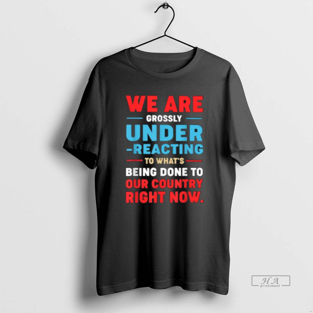 Trendy We Are Grossly Under Reacting To Whats Being Done To Our
