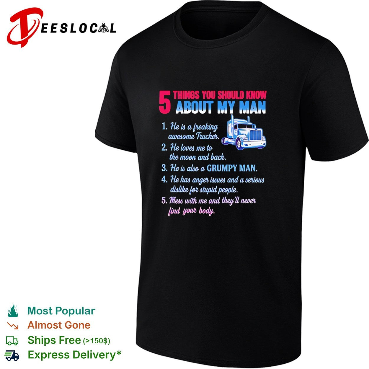 Truck 5 things you should know about my man 1 he is a freaking awesome trucker shirt