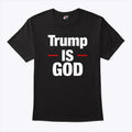 Trump Is God T Shirt