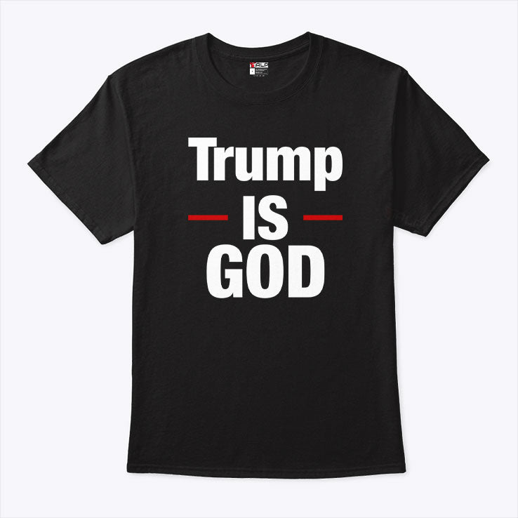 Trump Is God T Shirt