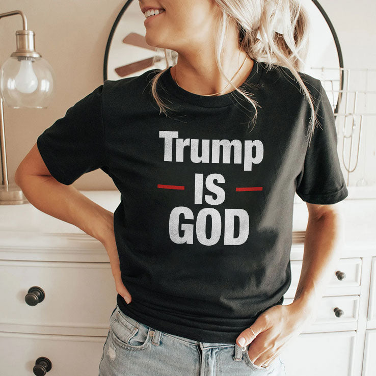 Trump Is God T Shirt