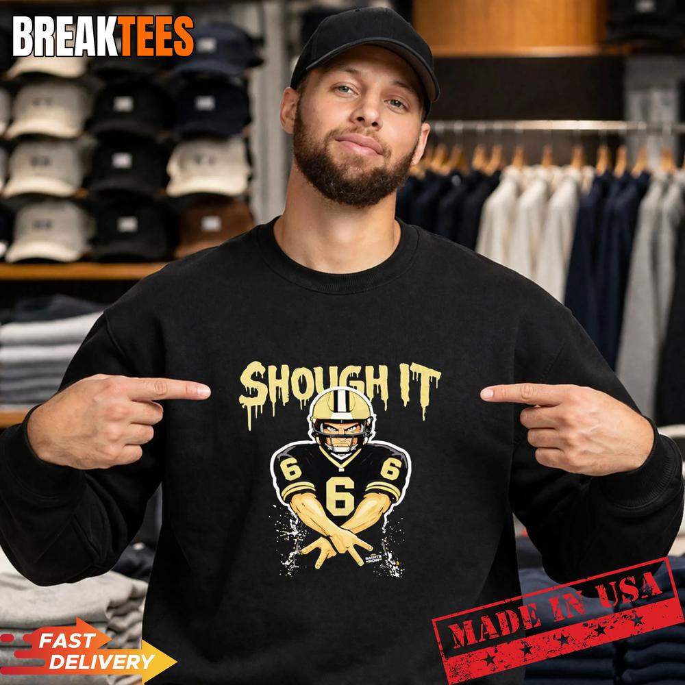 Tyler Shough 6 New Orleans Saints Shough It Football Graphic T-Shirt