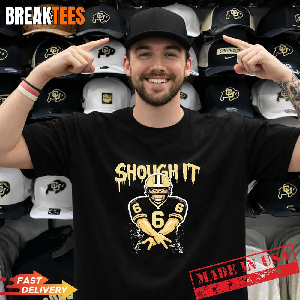 Tyler Shough 6 New Orleans Saints Shough It Football Graphic T-Shirt