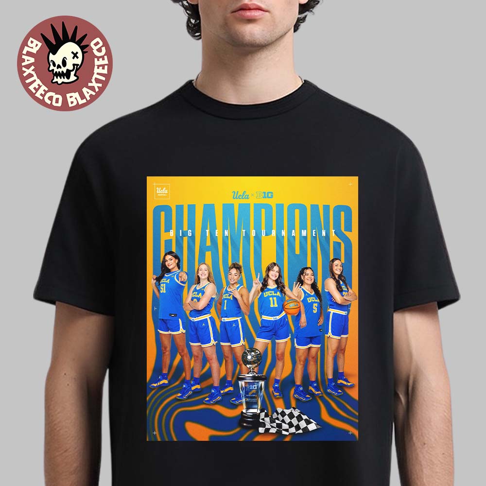 UCLA Bruins Women’s Basketball Big 10 Tournament Champions T-Shirt
