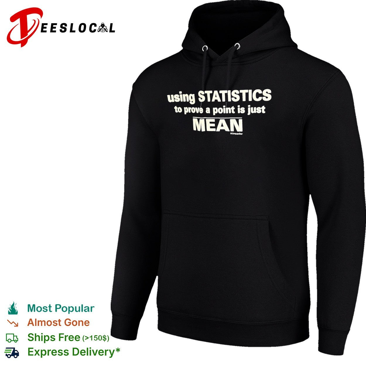 Using Statistics to prove a point is just Mean shirt