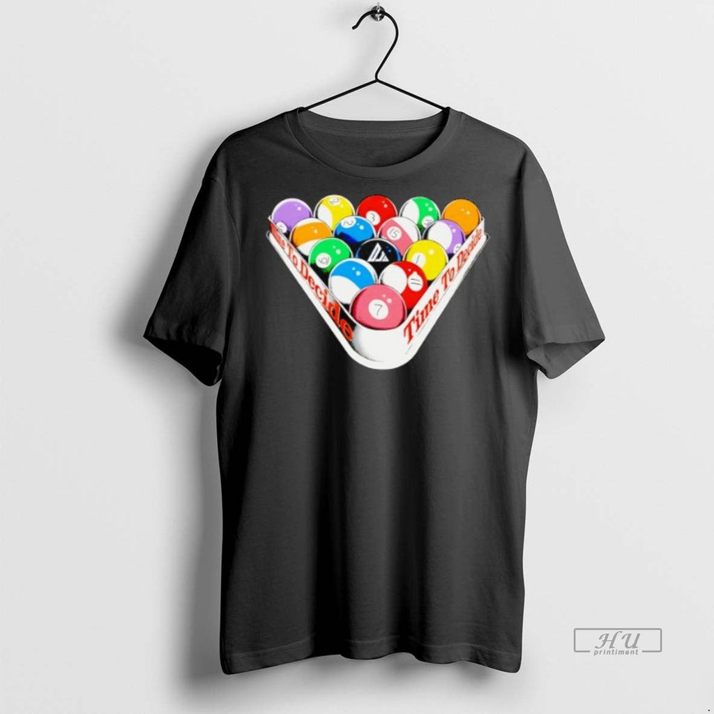 Viral Billiards Time To Decide Tee Shirt Sweater