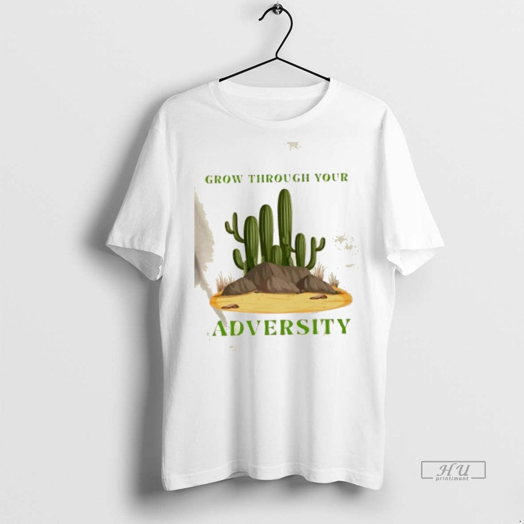 Viral Cactus Grow Through Your Adversity Tee Shirt Sweater