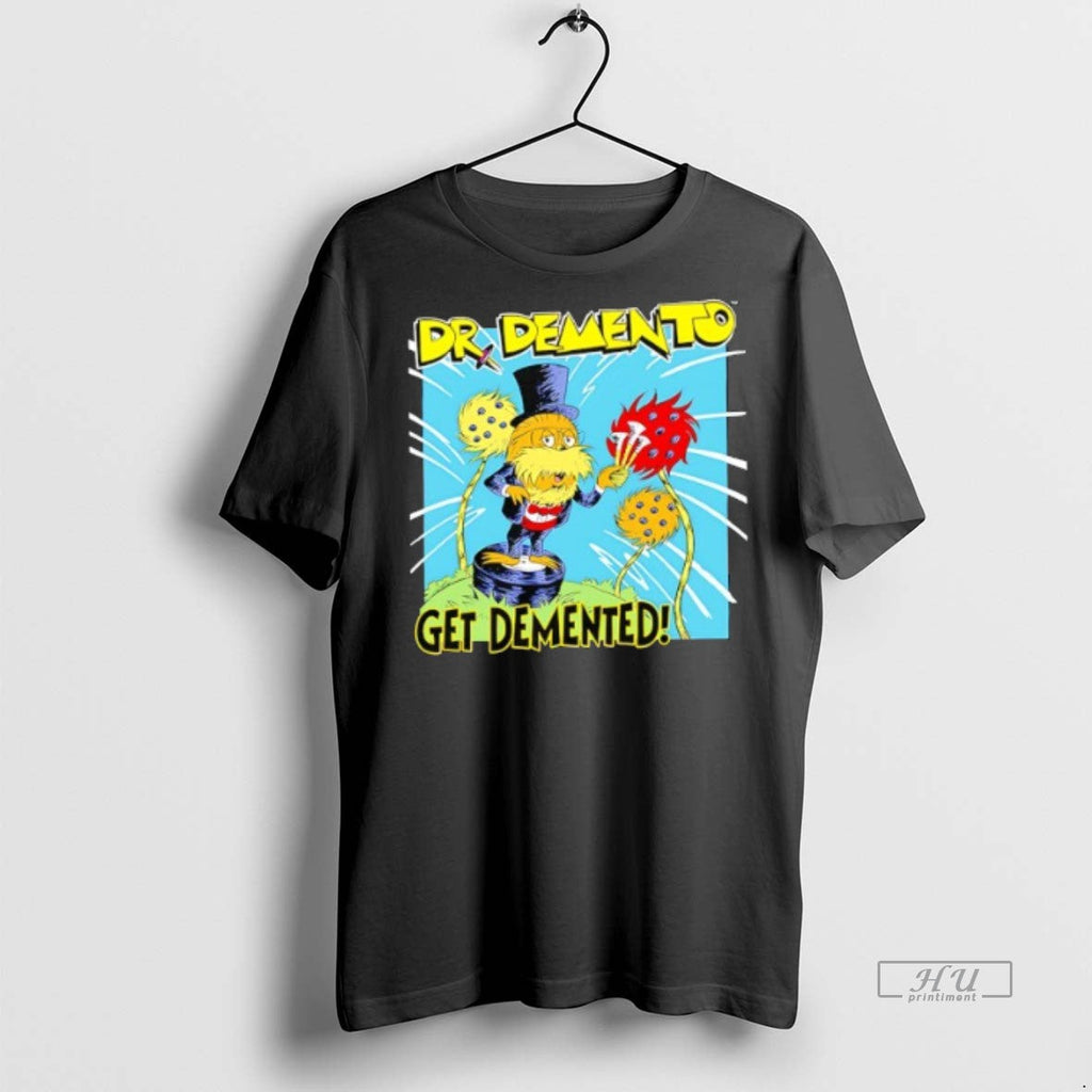 Viral Dr Demento Get Demented Tee Shirt Sweater