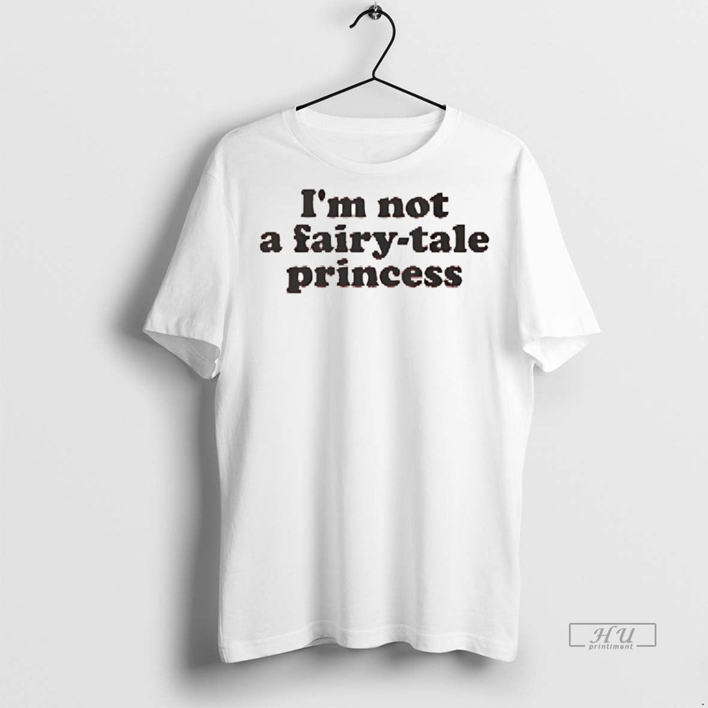 Viral Im Not A Fairy Tale Princess Tee Shirt Sweater
