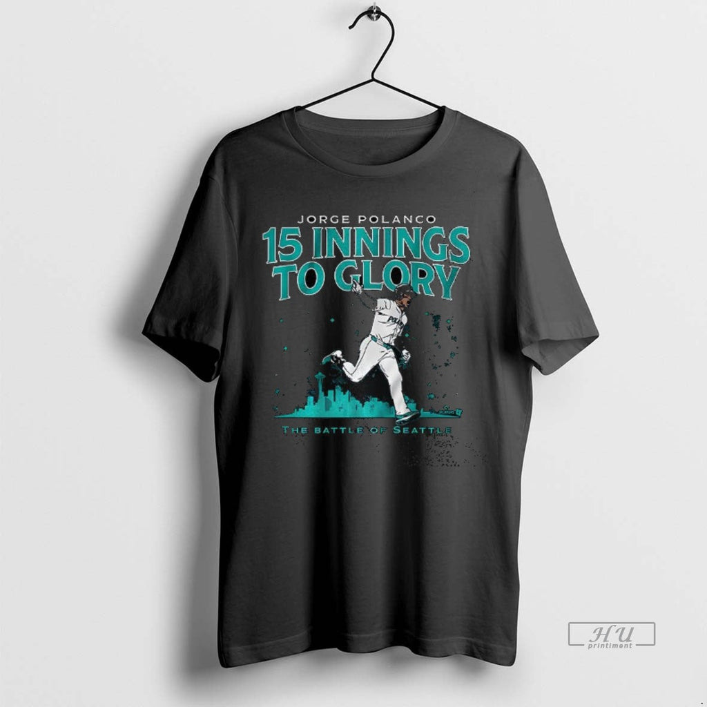 Viral Jorge Polanco 15 Innings To Glory Seattle Mariners Tee Shirt Sweater
