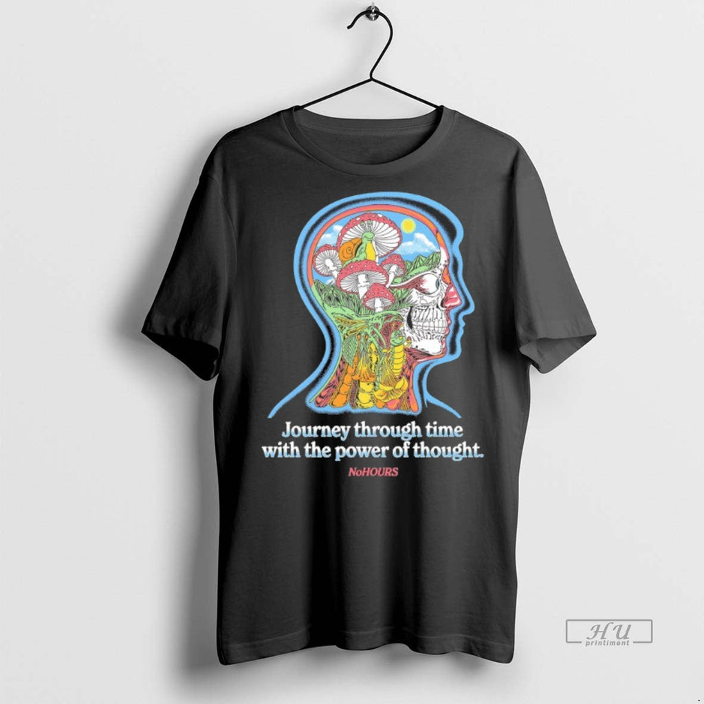 Viral Journey Through Time With The Power Of Thought No Hours Tee Shirt Sweater