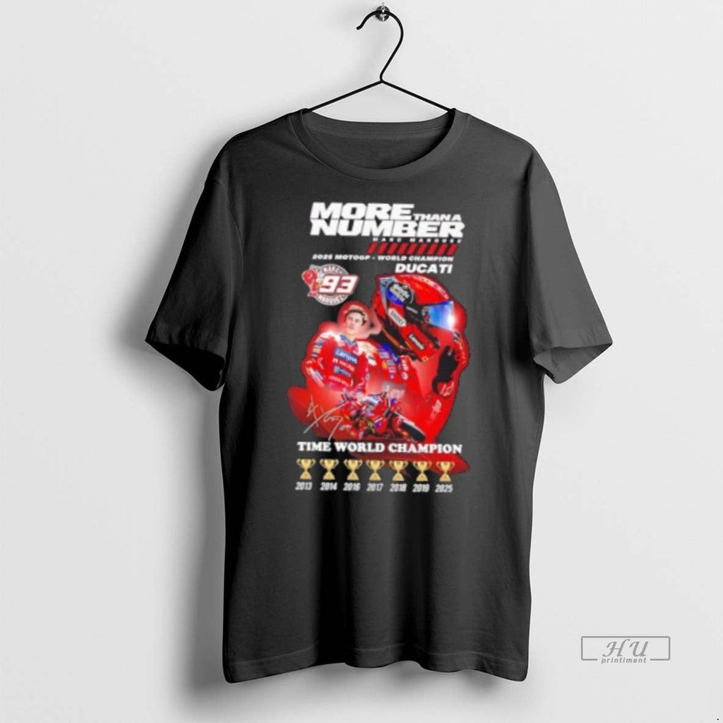 Viral Marc Marquez More Than A Number 2025 Motogp World Champions Ducati Tee Shirt Sweater