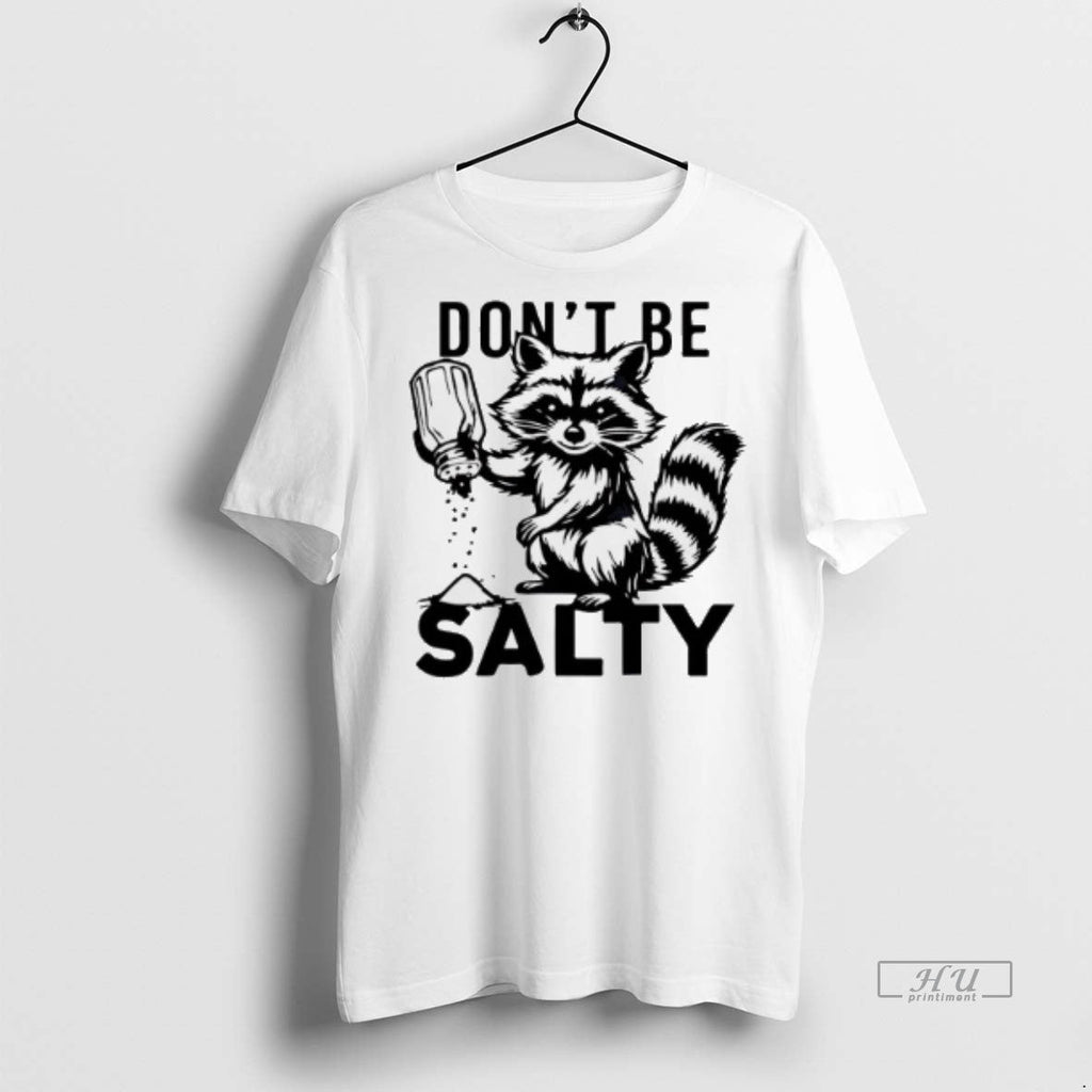 Viral Raccoon Dont Be Salty Tee Shirt Sweater