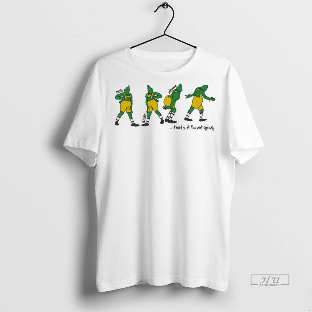 Viral Thats It Im Not Going Grinch White Tee Shirt Sweater