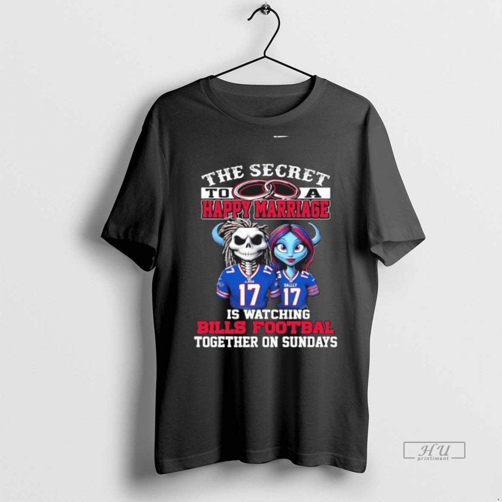 Viral The Secret To A Happy Marriage Is Watching Bills Football Together On Sundays Tee