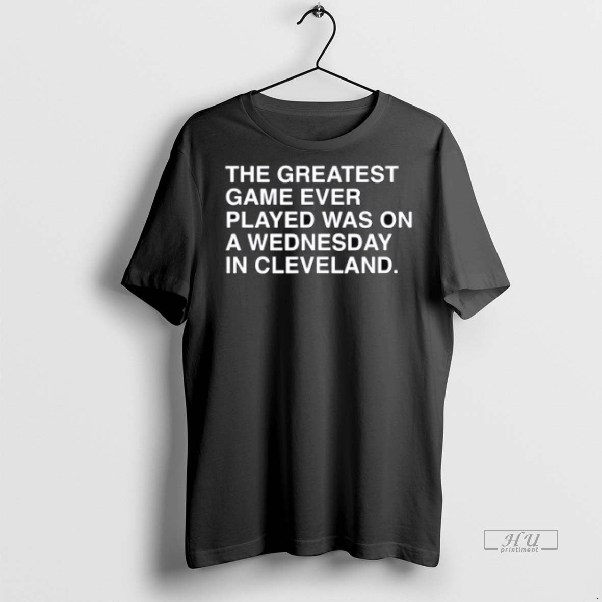 Viral The Greatest Game Ever Played Was On A Wednesday In Cleveland Tee Shirt Sweater