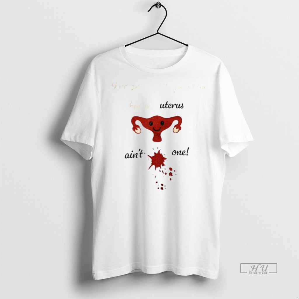 Viral Uterus Ive Got 99 Problems But A Uterus Aint One Tee Shirt Sweater