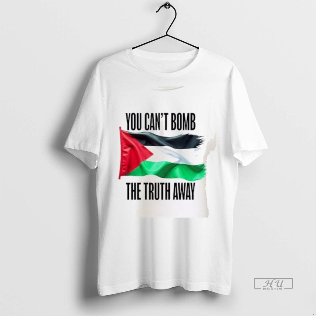 Viral You Cant Bomb The Truth Away Palestine Flag Tee Shirt Sweater