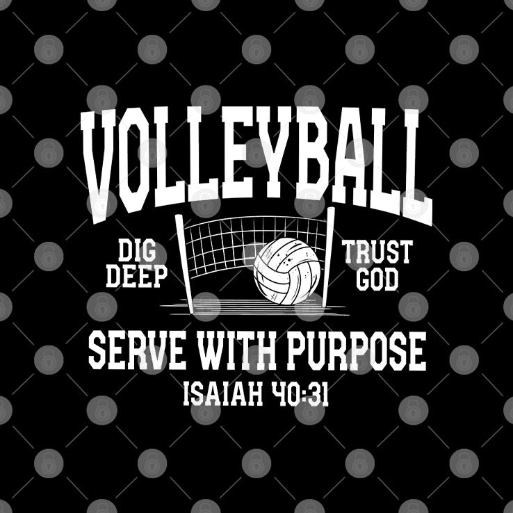 Volleyball Dig Deep Trust God Serve With Purpose Isaiah 40:31 T Shirt