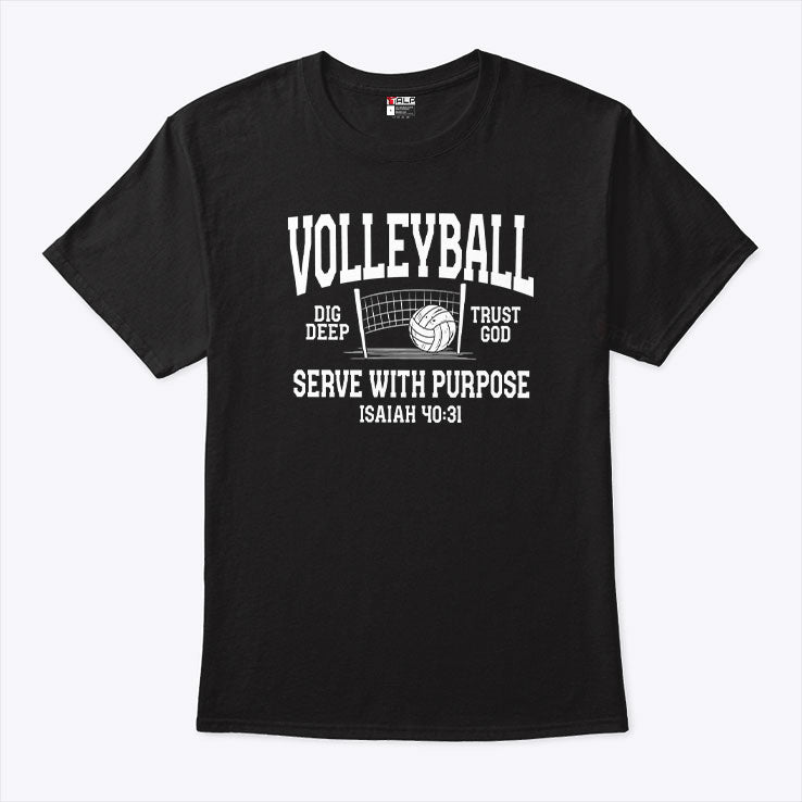 Volleyball Dig Deep Trust God Serve With Purpose Isaiah 40:31 T Shirt