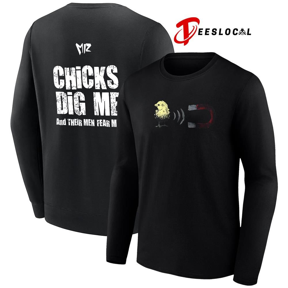 WWE The Miz chicks dig me and their men fear me shirt