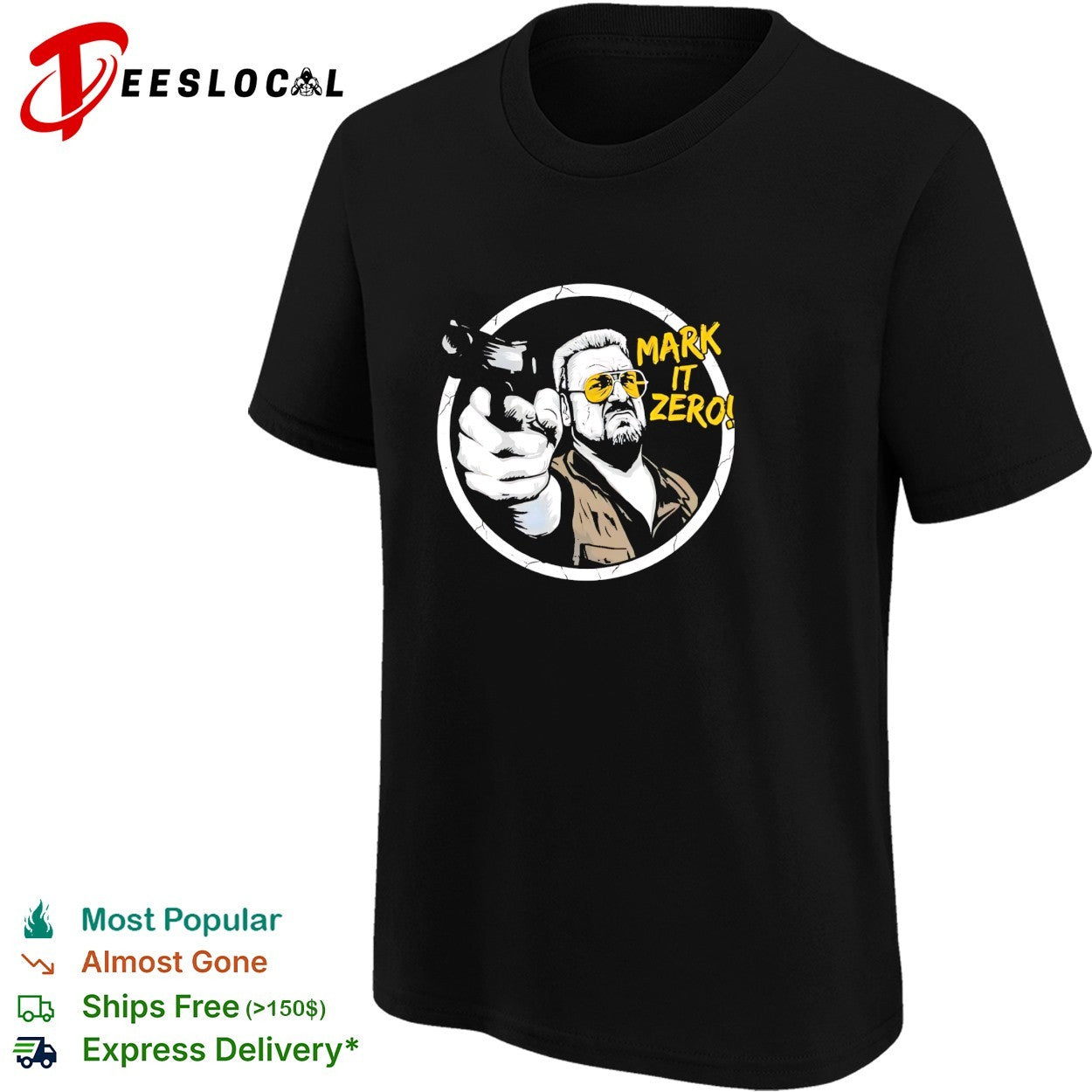 Walter Sobchak The Big Lebowski mark it zero gun humor shirt