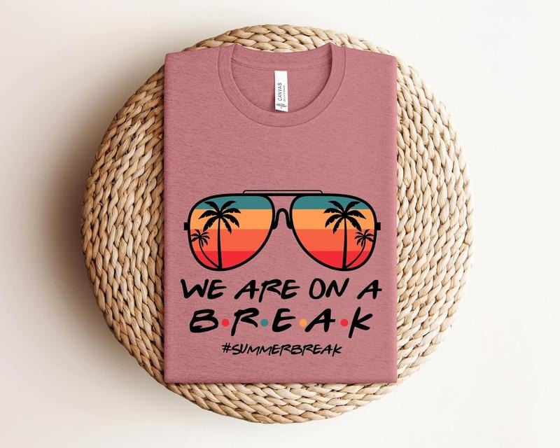 We Are Break Teacher Shirt Teacher Life Shirt We Are Break Shirt Summer Break Teacher Shirt Teacher T-Shirts
