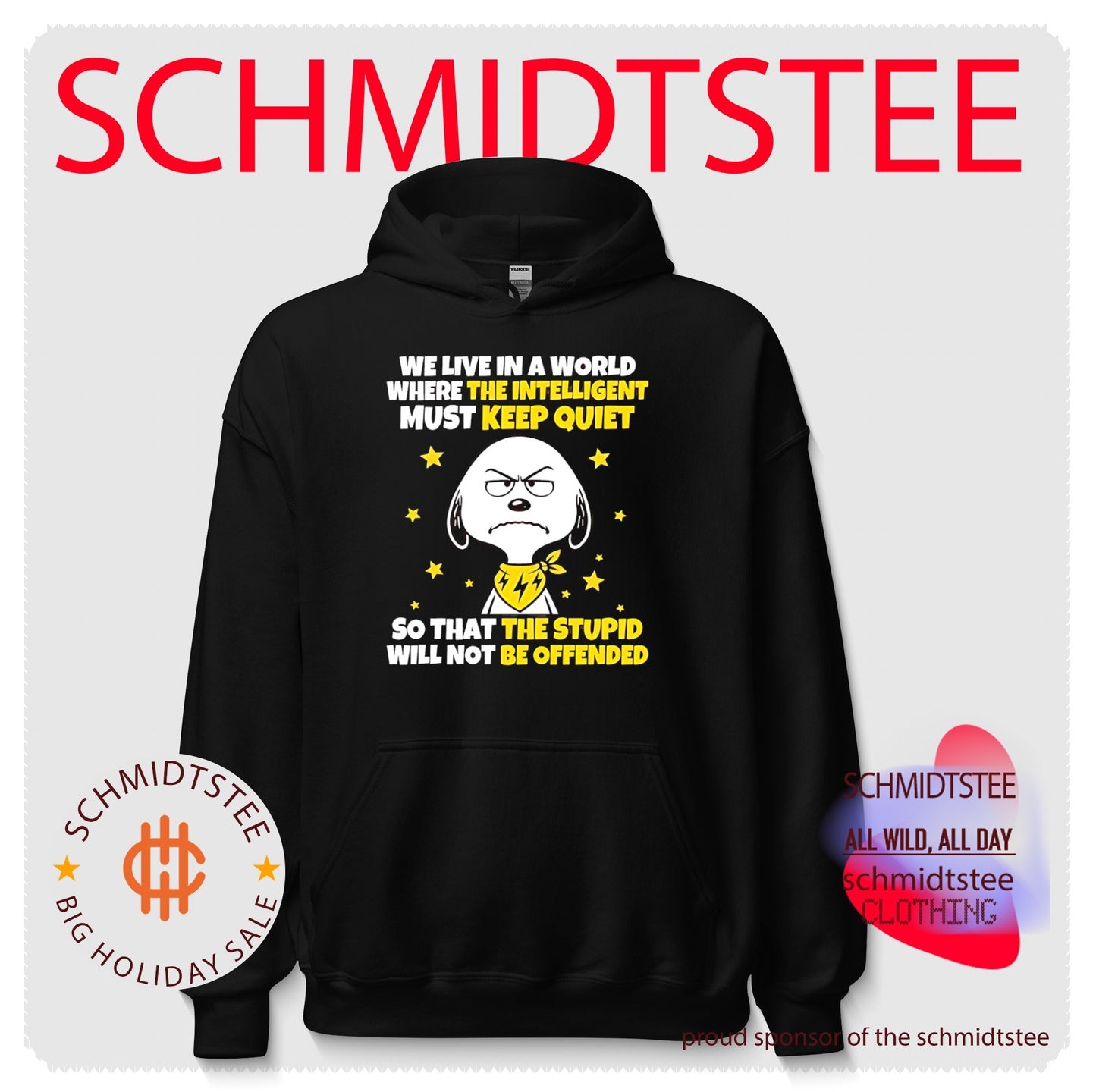 We live in a world where the intelligent must keep quiet so that the stupid will not be offended Snoopy shirt