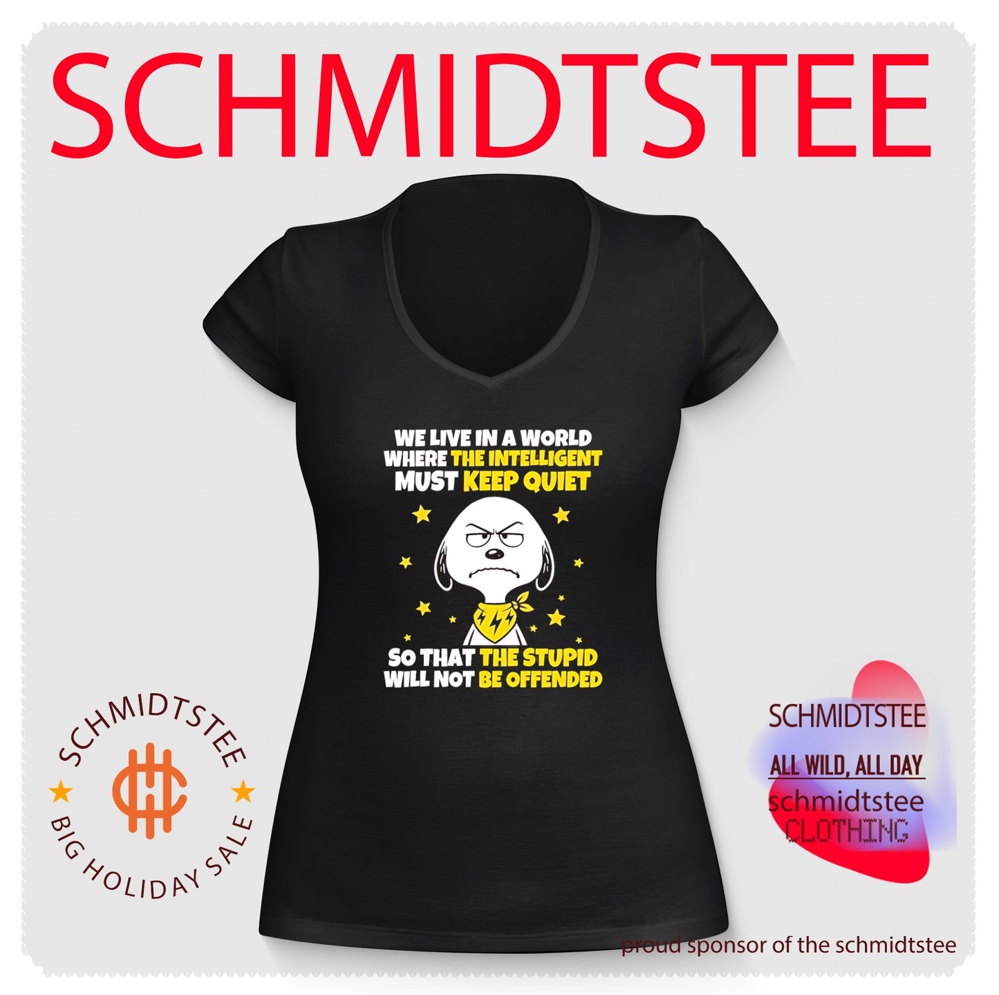 We live in a world where the intelligent must keep quiet so that the stupid will not be offended Snoopy shirt