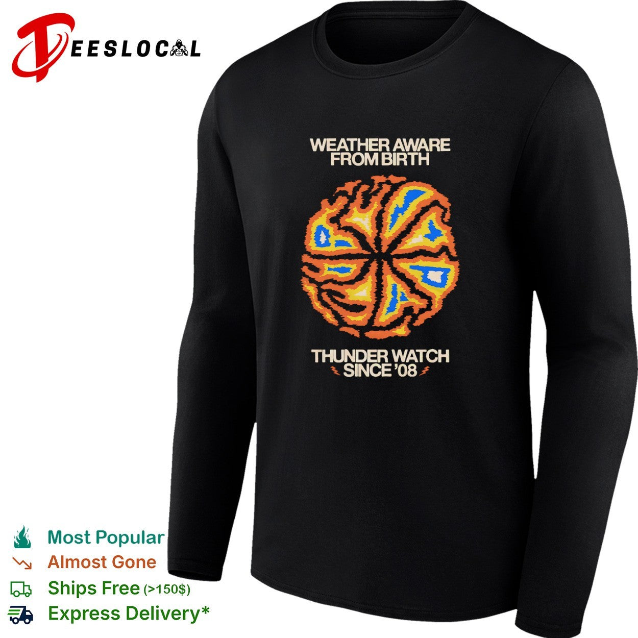 Weather Aware From Birth Thunder Watch Since 08 shirt