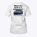 What The Fuck Is A Kilometer Chevy Camaro ZL1 NASCAR Shirt