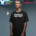 Where Is The Pot Funny St Patricks Day Quote Shirt