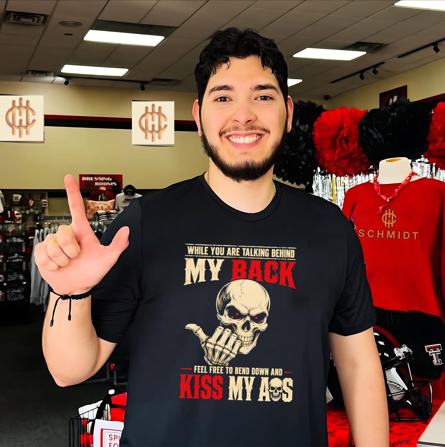 While you are talking behind my back feel free to kiss my ass shirt