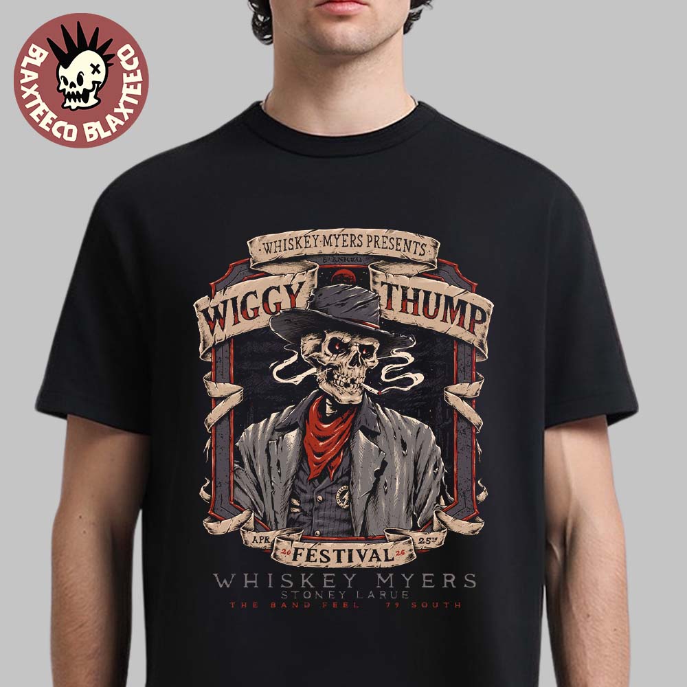 Whiskey Myers Wiggy Thump Festival 2026 Venue Poster On April 25 In Palestine Texas T-Shirt