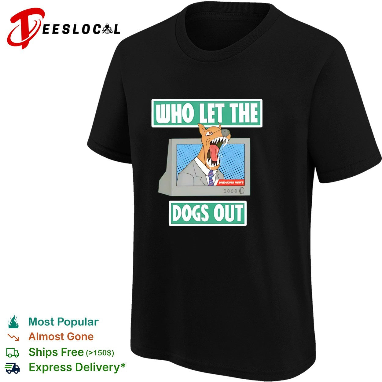 Who let the dogs out dog TV news anchor breaking news cartoon humor shirt