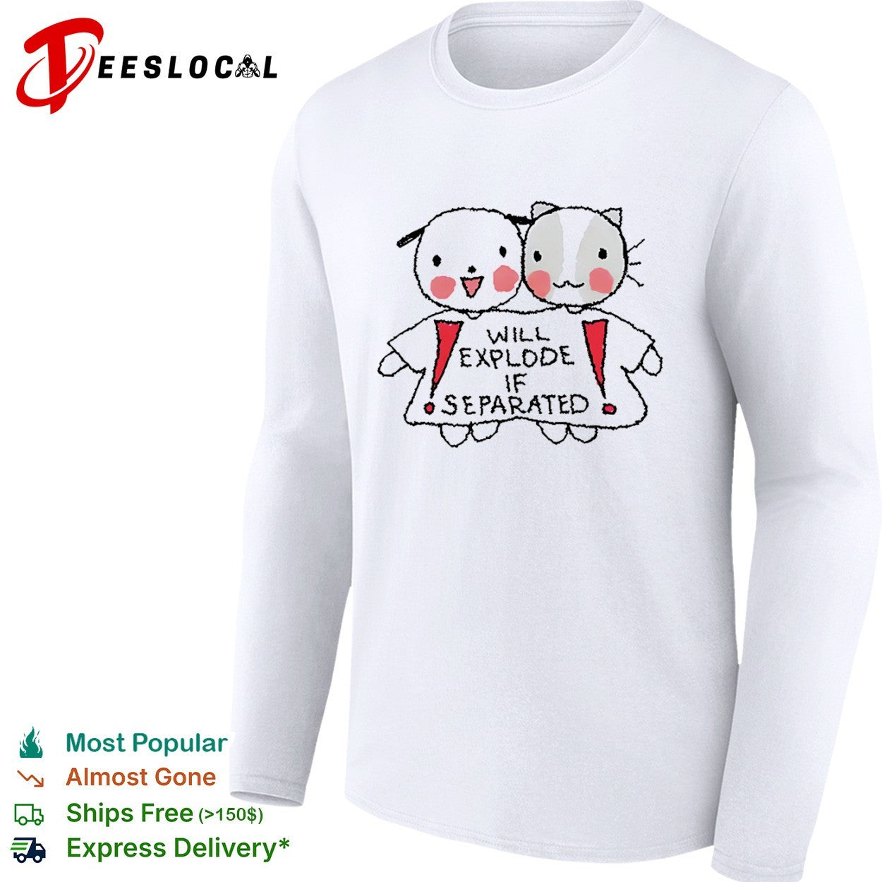Will explode if separated cute dog and cat pairing print on a high quality shirt