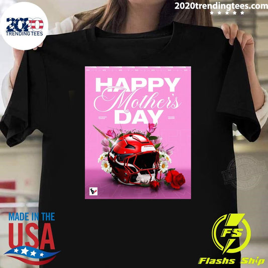 Wishing Every Mom A Happy Mother’s Day From The Texans Shirt
