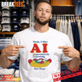 Yeah I Like AI aggressively Ingesting Hot Dogs T-Shirt