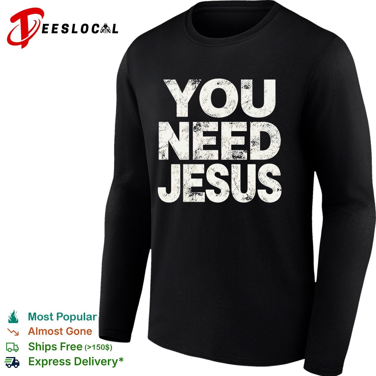 You Need Jesus shirt