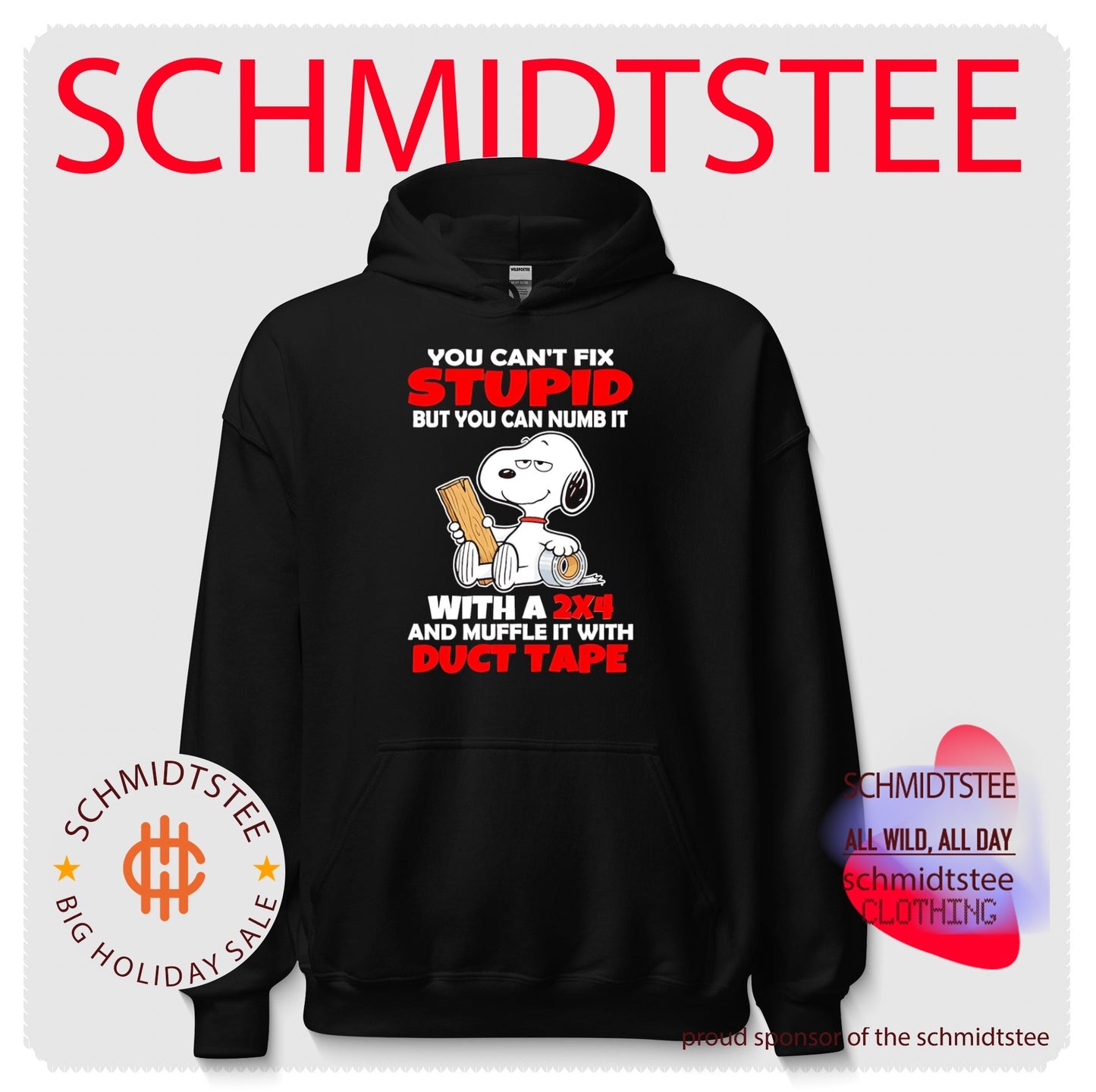 You can’t fix stupid but you can numb ut with a 2×4 and muffle it with duct tape Snoopy shirt