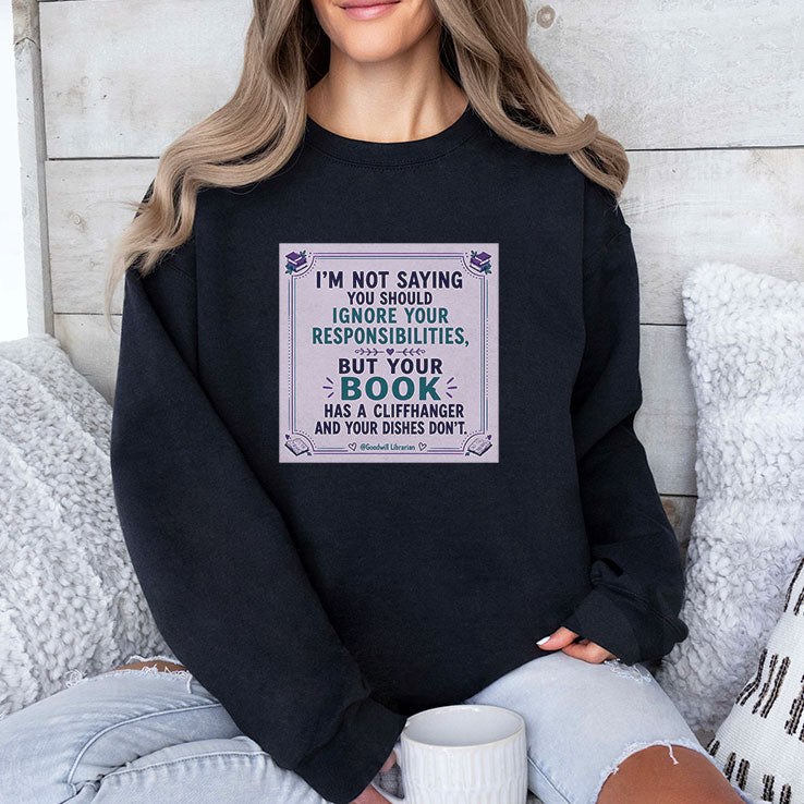 Your Book Has A Cliffhanger And Your Dishes Don’t T Shirt