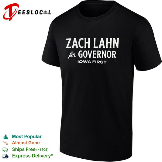 Zach Lahn for Governor Iowa First shirt