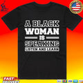 A Black Woman Is Speaking Listen And Learn T-shirt