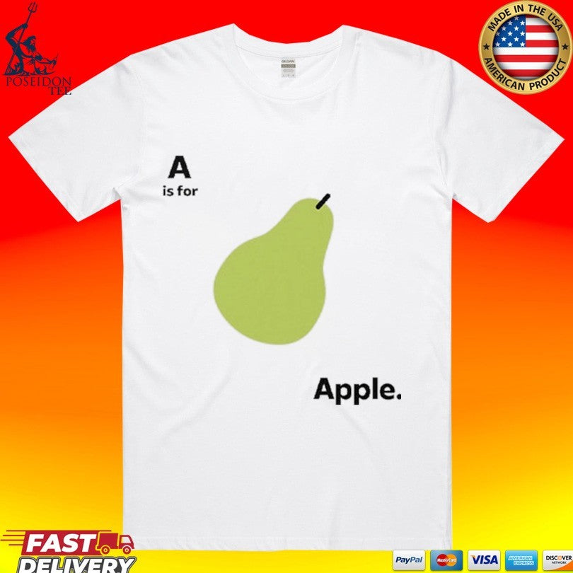 A Is For Apple Funny Pear Meme T-shirt