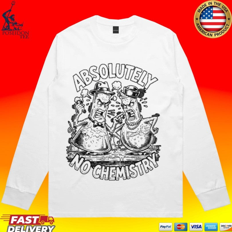 Absolutely No Chemistry T-shirt
