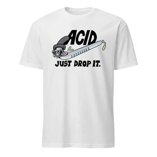 Acid Just Drop It Shirt