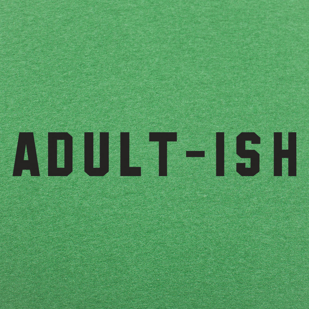 Adult-ish Sarcastic Grown Up Word Pun