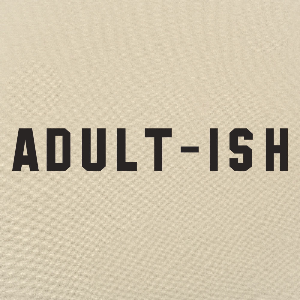 Adult-ish Sarcastic Grown Up Word Pun