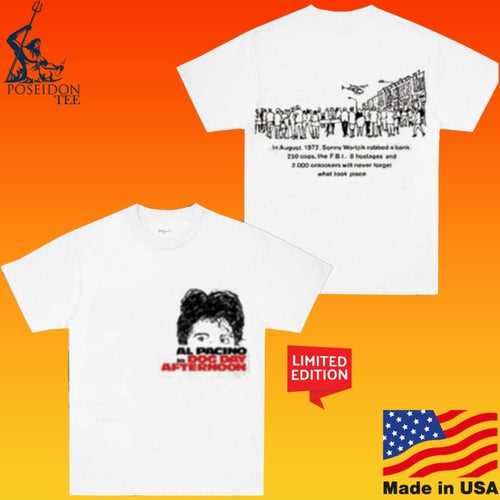Al Pacino Dog Day Afternoon August 1972 Tee Unisex T-shirt, Sweatshirt, Hoodie (1)