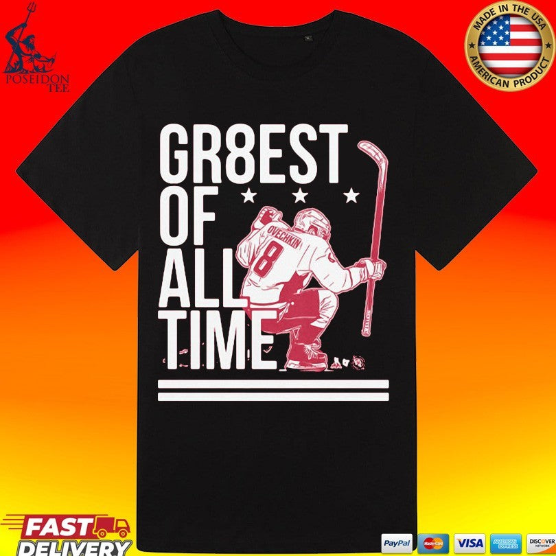 Alex Ovechkin The Gr8est Of All Time T-shirt